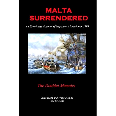 预订 Malta Surrendered - The Doublet Memoirs: An Eyewitness Account of Napoleon’s Invasion in 1798: 9781986645249