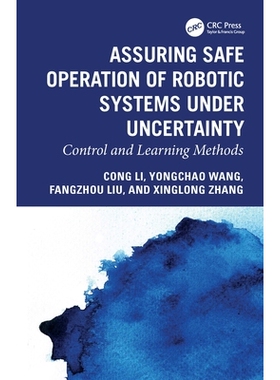 预订 Assuring Safe Operation of Robotic Systems under Uncertainty: Control and Learning Methods 确保机器人系统在不确定性
