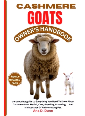 预订 Cashmere Goats Owner’s Handbook: The Complete Guide To Everything You Need To Know About Cashmere Goat Health, Car
