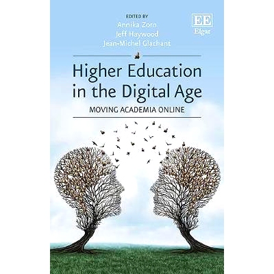 预订 Higher Education in the Digital Age: Moving Academia Online 数字时代的高等教育：将学术转移到网上: 9781788970150