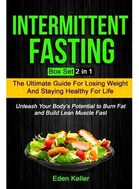 预订 Intermittent Fasting: Box Set (2 in 1): The Ultimate Guide for Losing Weight and Staying Healthy for Life and Unlea