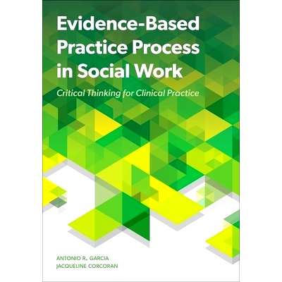 预订 Evidence-Based Practice Process in Social Work: Critical Thinking for Clinical Practice 社会工作的循证实践过程: 978