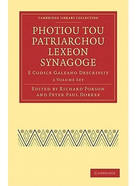 预订 Photiou Tou Patriarchou Lexeon Synagoge 2 Volume Paperback Set: E Codice Galeano Descripsit: 9781108016513