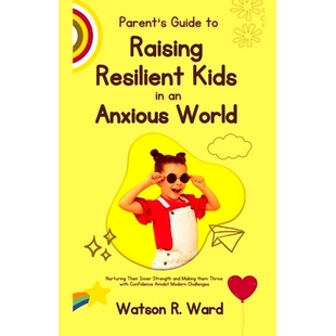 World Guide Resilient Kids Raising Anxious 预订 Parent