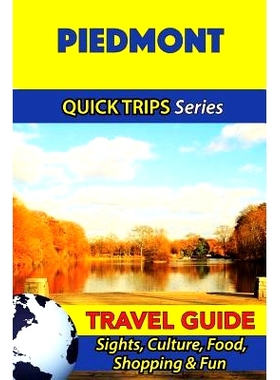 预订 Piedmont Travel Guide (Quick Trips Series): Sights, Culture, Food, Shopping & Fun: 9781533050953