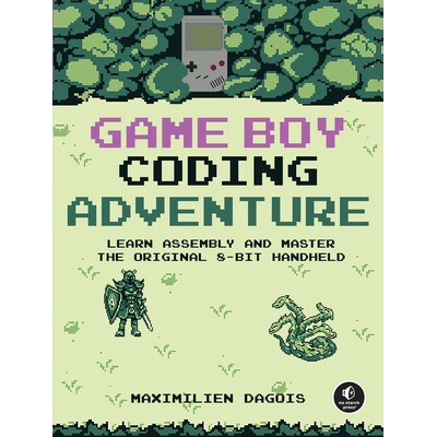 预订 Game Boy 编码冒险:学习组装并掌握原始 8 位手持设备 计算机 编程 游戏开发 英文 Game Boy Coding Adventure: Learn Assem
