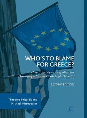 【预订】Who’s to Blame for Greece?: How Austerity and Populism Are Destroying a Country with High Potential