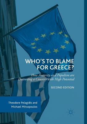 【预订】Who’s to Blame for Greece?: How Austerity and Populism Are Destroying a Country with High Potential