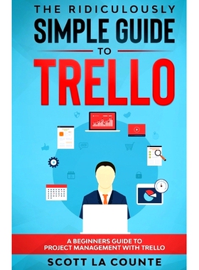 预订 The Ridiculously Simple Guide to Trello: A Beginners Guide to Project Management with Trello: 9781629174839