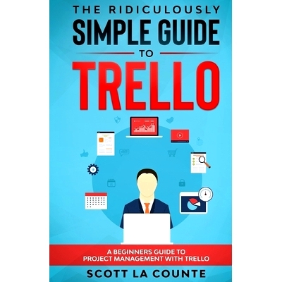 预订 The Ridiculously Simple Guide to Trello: A Beginners Guide to Project Management with Trello: 9781629174839