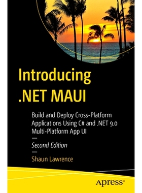 预订 Introducing .NET MAUI: Build and Deploy Cross-Platform Applications Using C# and .NET 9.0 Multi-Platform App UI .NE