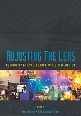 [预订]Adjusting the Lens: Community and Collaborative Video in Mexico 9780822964469