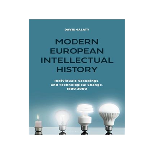 [预订]Modern European Intellectual History: Individuals, Groupings, and Technological Change, 1800-2000 9781350105393