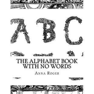 预订 The Alphabet Book With No Words: In Response to The Alphabet Book With No Pictures: 9781546327257