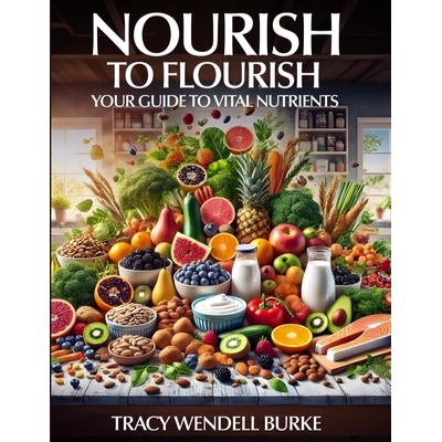 预订 Nourish to Flourish: Your Guide to Vital Nutrients 9798300281816
