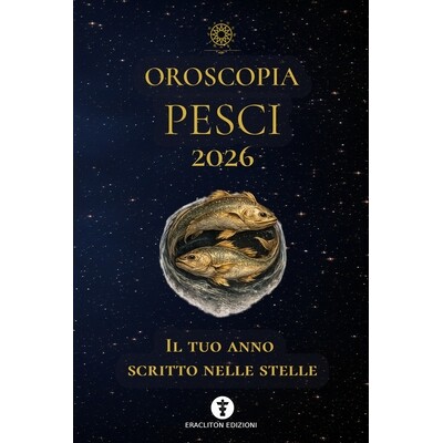 预订 Oroscopia Pesci 2026: Il Tuo Anno Scritto Nelle Stelle 9798246950098
