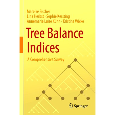 预订 Tree Balance Indices: A Comprehensive Survey 树木平衡指数:综合调查: 9783031398025