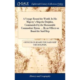 Commodore Honourable ... World. Majesty’s Dolphin His Round Voyage Commanded the Byron. Ship 预订