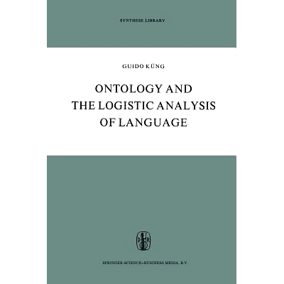 预订 Ontology and the Logistic Analysis of Language: An Enquiry into the Contemporary Views on Universals: 9789401035163