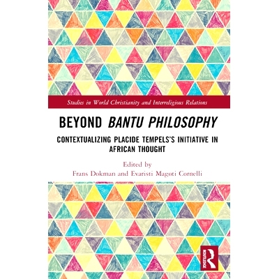 预订 Beyond Bantu Philosophy: Contextualizing Placide Tempels’s Initiative in African Thought 班图哲学之外：普莱德·坦