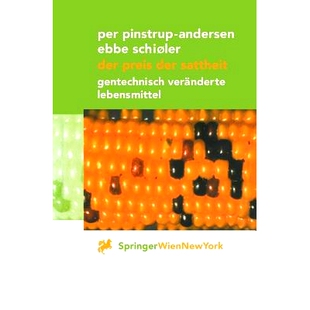 预订 Der Preis Der Sattheit: Gentechnisch Veränderte Lebensmittel