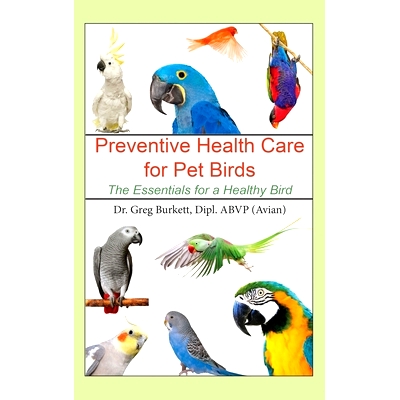 预订 Preventative Health Care for Pet Birds: The Essentials for a Healthy Bird: 9781647041458