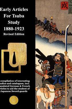 [预订]Early Articles For Tsuba Study 1880-1923 Revised Edition: Revised Edition with new and extended info 9781518472985