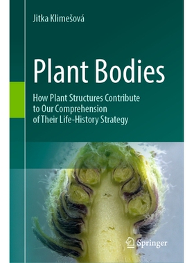 预订 Plant Bodies: How Plant Structures Contribute to Our Comprehension of Their Life-History Strategy 植物体：植物结构