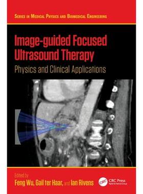 预订 Image-guided Focused Ultrasound Therapy: Physics and Clinical Applications图像引导聚焦超声*：物理与临床应用: 978