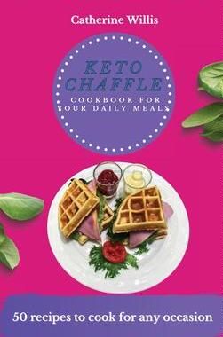 [预订]Keto Chaffle Cookbook for Your Daily Meals: 50 recipes to cook for any occasion 9781803178561