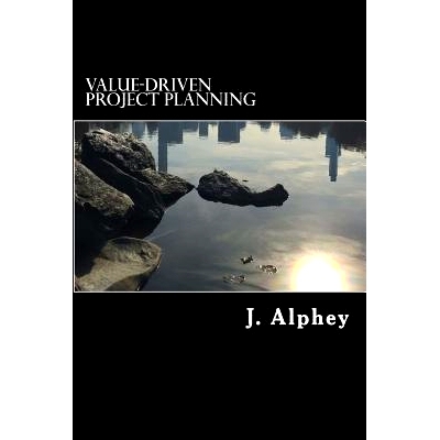 预订 Value-Driven Project Planning: A Practical Guide to Maximising the Value from Project Planning in an Uncertain Worl