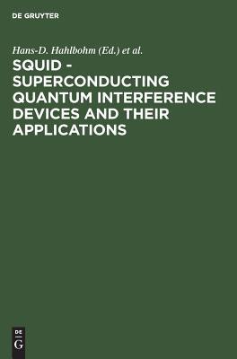 [预订]SQUID - Superconducting Quantum Interference Devices and their Applications 9783110068788
