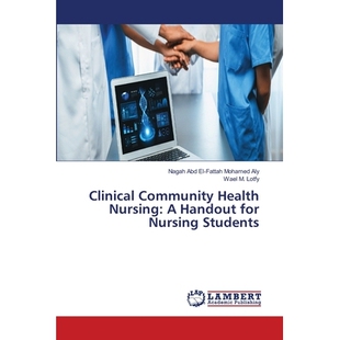 预订 Clinical Community Health Nursing: A Handout for Nursing Students 临床社区健康护理:护理学生手册: 9786209046032