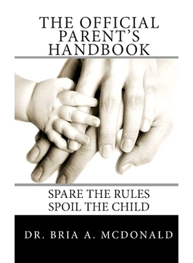预订 The Official Parent’s Handbook: Spare the rules, spoil the child!: 9781451528213