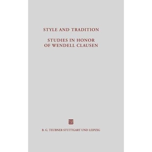 Studies Style Tradition. 纪念温德尔·克劳森 9783598776410 预订 和传统 and Clausen Wendell Honor 研究 风格