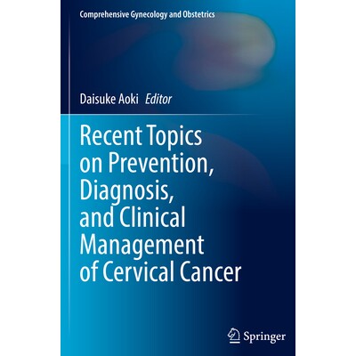 预订 Recent Topics on Prevention, Diagnosis, and Clinical Management of Cervical Cancer 宫颈癌预防、诊断和临床管理的*专