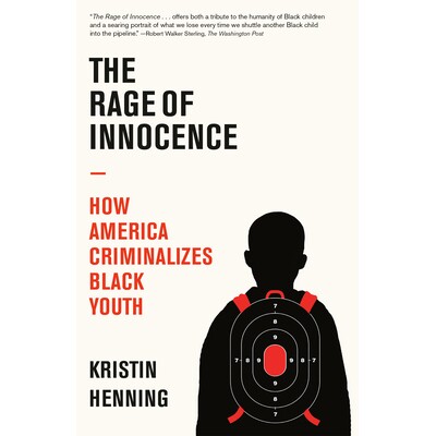 预订 The Rage of Innocence: How America Criminalizes Black Youth: 9780593080900