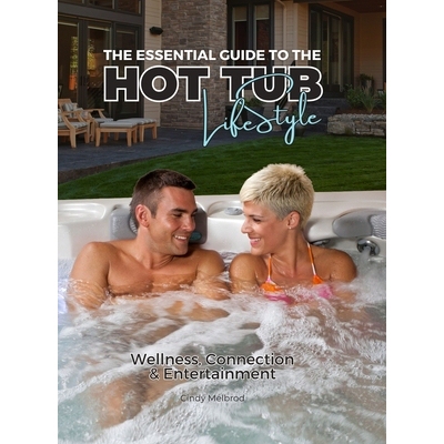 预订 The Essential Guide to the Hot Tub Life Style, Special Edition, Boldt Pools and Spas 9798348463700