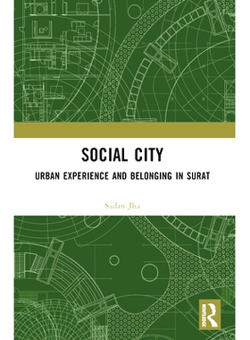 预订 Social City: Urban Experience and Belonging in Surat 社会的城市：苏拉特的城市体验与归属感: 9781032406459