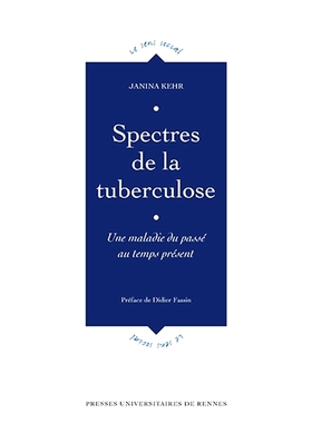 预订 Spectres de la tuberculose : une maladie du passé au temps présent 结核病的幽灵：一种从过去到现在的疾病: 97827535