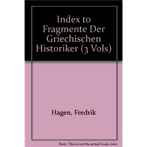 预订 Index to Fragmente der griechischen Historiker (3 vols) 希腊历史学家片段索引（3卷本）: 9789004183131