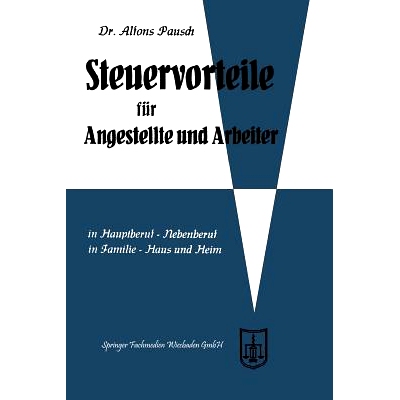 预订 Steuervorteile für Angestellte und Arbeiter: ABC der Steuervorteile in Hauptberuf und Nebenberuf, in Familie, Haus