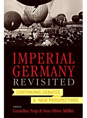预订 IMPERIAL GERMANY REVISITED: CONTINUING DEBATES AND NEW PERSPECTIVES: 9780857459008
