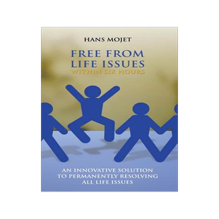 预订 Free from Life Issues Within Six Hours: An Innovative Solution to Permanently Resolving All Life Issues