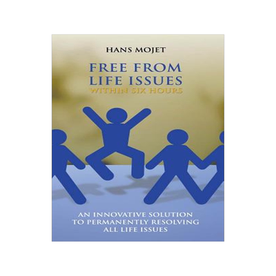 预订 Free from Life Issues Within Six Hours: An Innovative Solution to Permanently Resolving All Life Issues