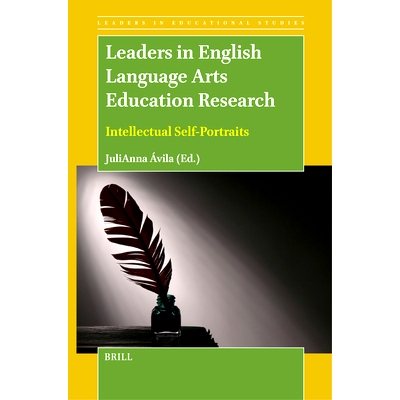 预订 Leaders in English Language Arts Education Research: Intellectual Self-Portraits 英语语言艺术教育领军学者：知识分子