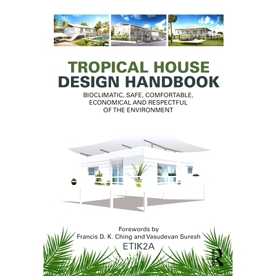 预订 Tropical House Design Handbook: Bioclimatic, Safe, Comfortable, Economical and Respectful of the Environment 热带房