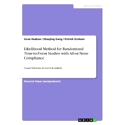 预订 Likelihood Method for Randomized Time-to-Event Studies with All-or-None Compliance: Causal Inference in Survival an