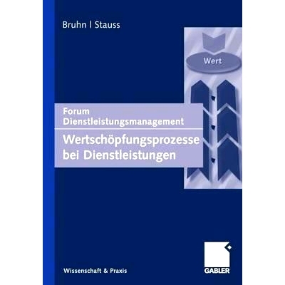 预订 Wertschöpfungsprozesse bei Dienstleistungen: Forum Dienstleistungsmanagement: 9783834944139