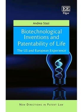 预订 Biotechnological Inventions and Patentability of Life: The Us and European Experience 生物技术发明与生命的可专利性: